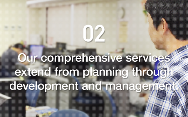 Our comprehensive services extend from planning through development and management.